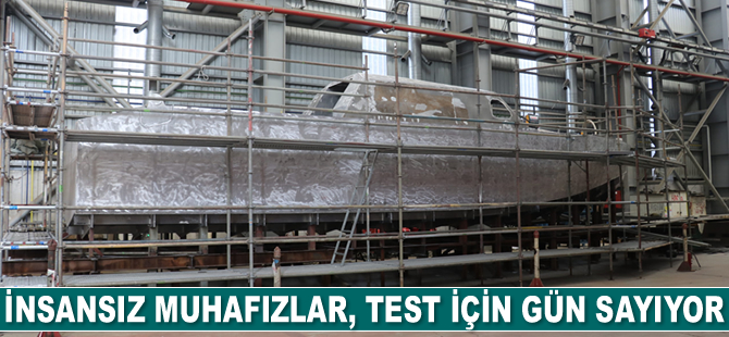 İnsansız muhafızlar, test için gün sayıyor