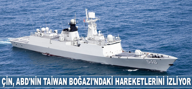 Çin, ABD’nin Taiwan Boğazı’ndaki hareketlerini izliyor