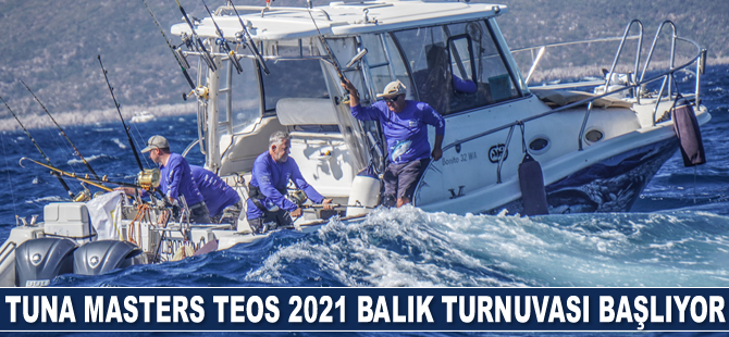 Tuna Masters Teos 2021 Balık Turnuvası başlıyor