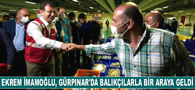 Ekrem İmamoğlu, Gürpınar'da balıkçılarla bir araya geldi