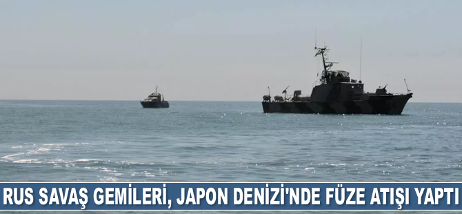 Rus savaş gemileri, Japon Denizi'nde füze atışı yaptı