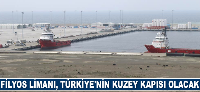 Filyos Limanı, Türkiye'nin kuzey kapısı olacak