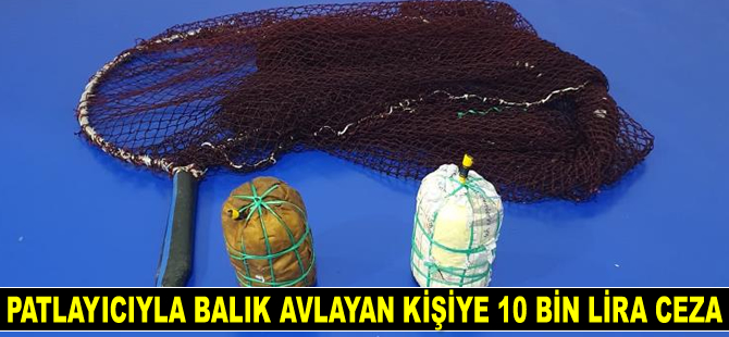 Yasa dışı balık avına 10 bin lira ceza kesildi