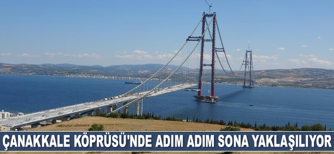 1915 Çanakkale Köprüsü’nde adım adım sona yaklaşılıyor