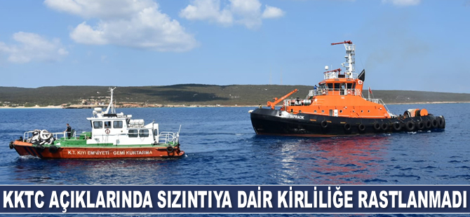 KKTC açıklarında petrol sızıntısına dair kirliliğe rastlanılmadı