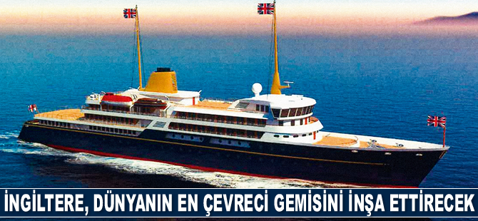 İngiltere, dünyanın en çevreci gemisini inşa ettirecek