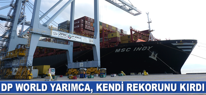 DP World Yarımca, kendi rekorunu kırdı
