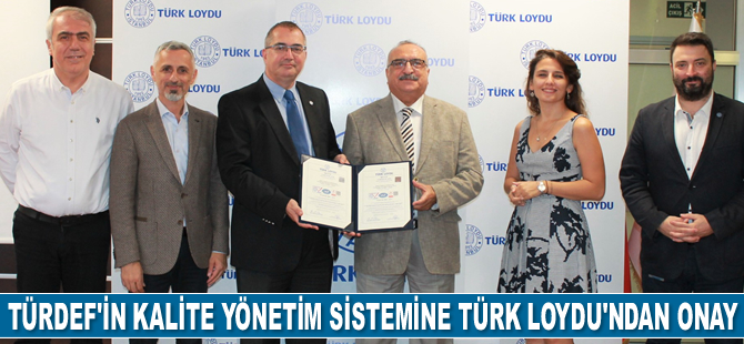 TÜRDEF’in kalite yönetim sistemine Türk Loydu’ndan onay çıktı