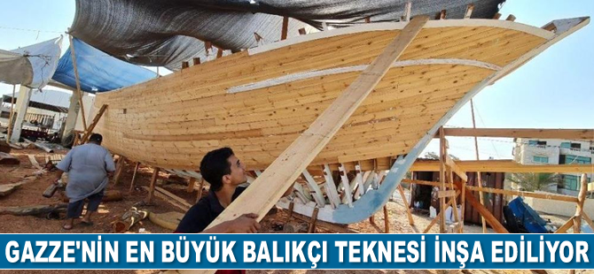 Gazze'nin en büyük balıkçı teknesi inşa ediliyor