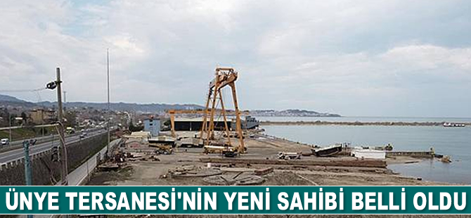 Ünye Tersanesi'nin yeni sahibi belli oldu