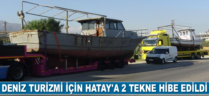 Deniz turizmi için Hatay’a 2 adet tekne hibe edildi