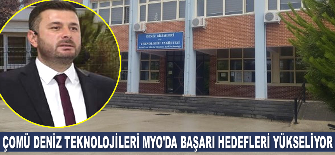 ÇOMÜ Deniz Teknolojileri Meslek Yüksekokulu’nda başarı hedefleri yükseliyor
