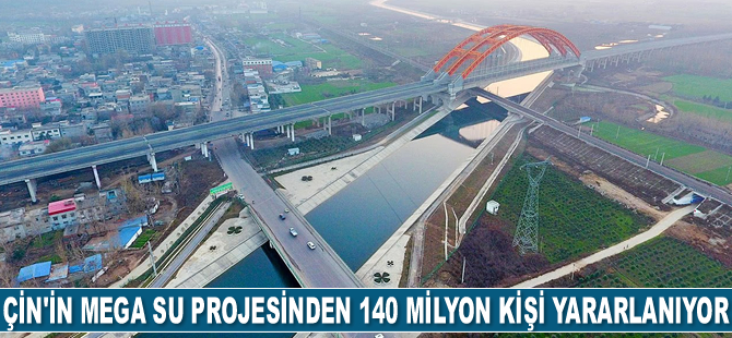 Çin’in mega su getirme projesinden 140 milyon kişi yararlanıyor