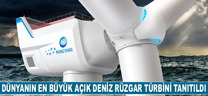 Çinli Mingyang, dünyanın en büyük açık deniz rüzgar türbinini tanıttı