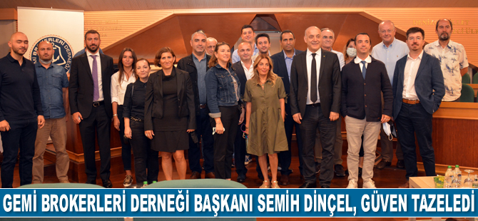 Gemi Brokerleri Derneği Başkanı Semih Dinçel, güven tazeledi