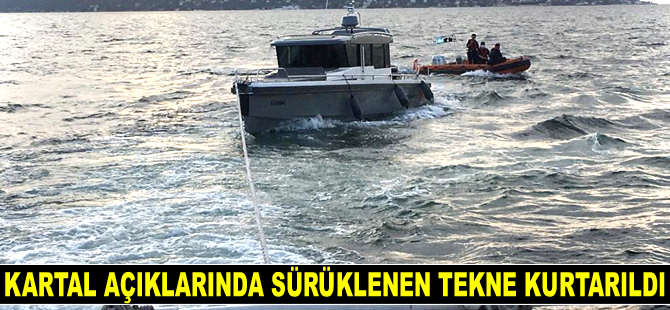 Kartal açıklarında sürüklenen tekne kurtarıldı
