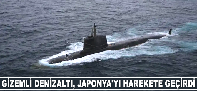 Gizemli denizaltı, Japonya’yı harekete geçirdi