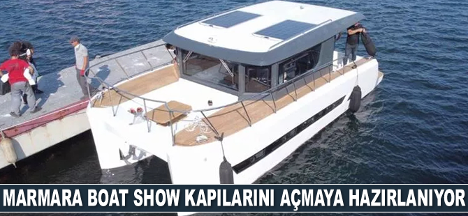 Marmara Boat Show kapılarını açmaya hazırlanıyor