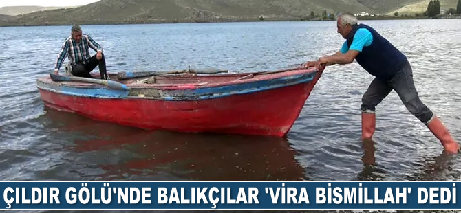 Çıldır Gölü'nde balıkçılar 'Vira bismillah' dedi