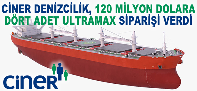 Ciner Denizcilik, 120 milyon dolara 4 adet Ultramax Bulker siparişi verdi