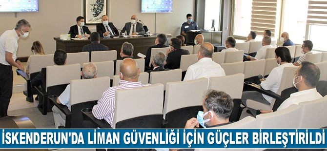 İskenderun’da liman güvenliği için güçler birleştirildi