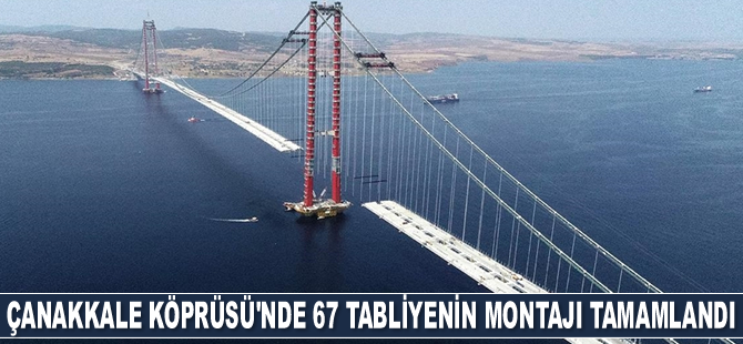 '1915 Çanakkale Köprüsü'nde 67 tabliyenin montajı tamamlandı