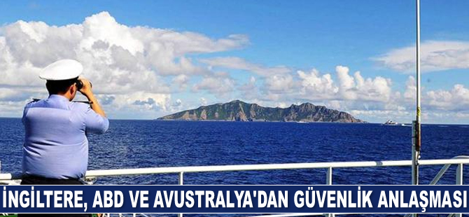 İngiltere, ABD ve Avustralya, Çin'e karşı güvenlik anlaşmasına vardı