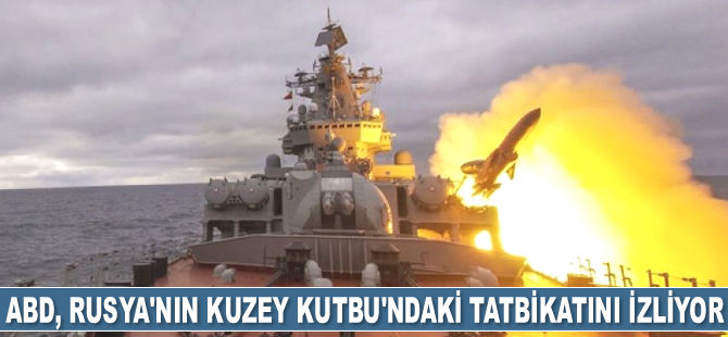 ABD, Rusya’nın Kuzey Kutbu'ndaki tatbikatını izliyor