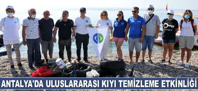 Antalya’da ‘Uluslararası Kıyı Temizleme Etkinliği’ gerçekleştirildi