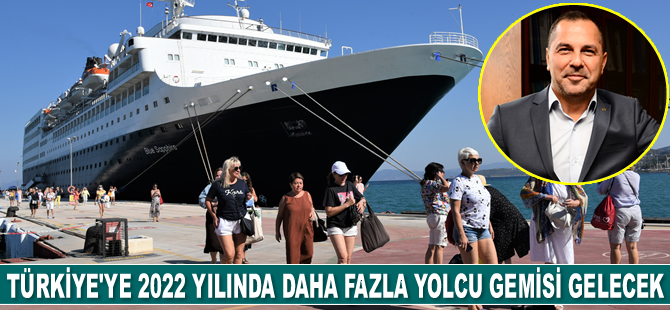 Türkiye’ye 2022 yılında daha fazla yolcu gemisi gelecek