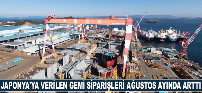 Japonya’ya verilen gemi siparişleri Ağustos ayında arttı