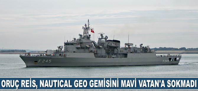 Oruç Reis, Nautical Geo gemisini Mavi Vatan'a sokmadı