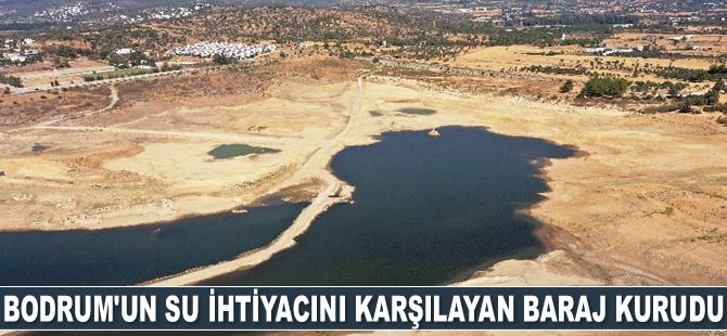 Bodrum’un su ihtiyacını karşılayan baraj kurudu