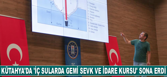 Kütahya'da 'İç sularda gemi sevk ve idare kursu' sona erdi