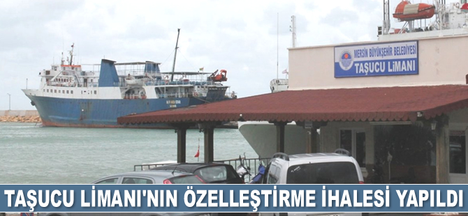 Taşucu Limanı'nın özelleştirme ihalesi yapıldı