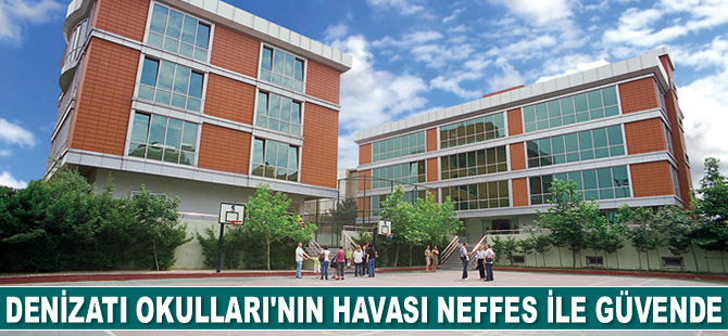 Denizatı Okulları’nın tercihi NEFFES oldu