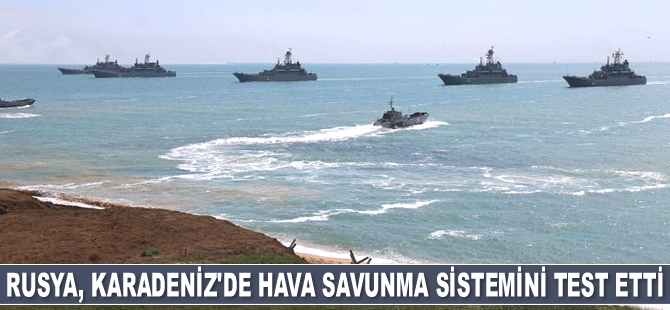 Rusya, Karadeniz'de hava savunma sistemini test etti