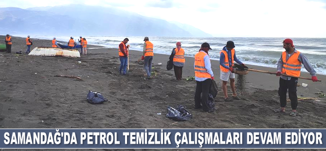 Samandağ'da petrol temizlik çalışmaları devam ediyor