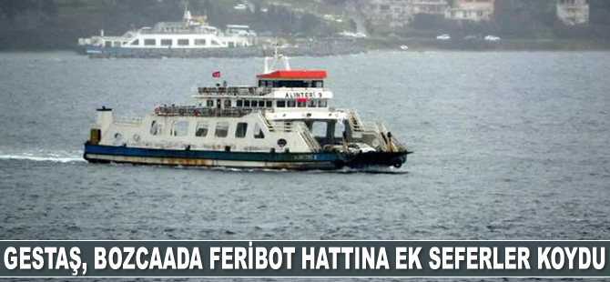 GESTAŞ, Bozcaada feribot hattına ek seferler koydu