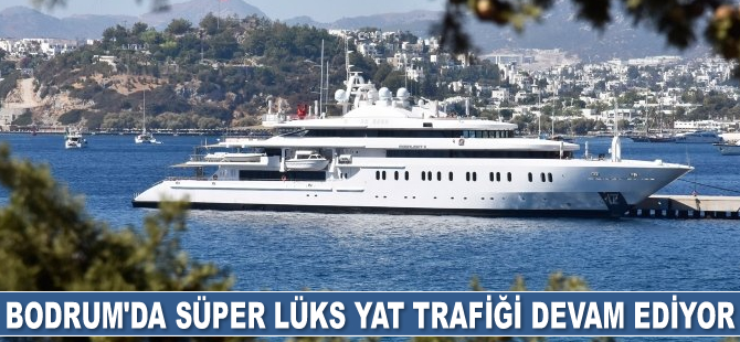 Bodrum'da süper lüks yat trafiği devam ediyor