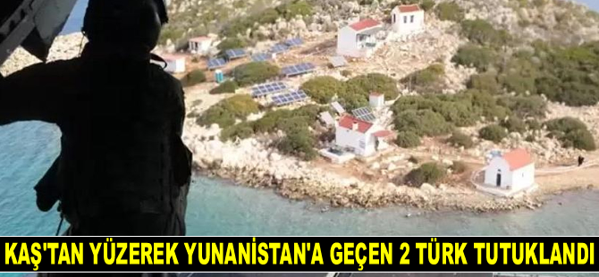 Kaş’tan yüzerek Yunanistan’a geçen 2 Türk tutuklandı