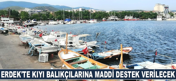 Erdek’te kıyı balıkçılarına maddi destek verilecek