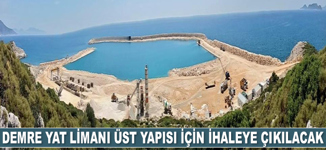 Demre Yat Limanı üst yapısı için ihaleye çıkılacak