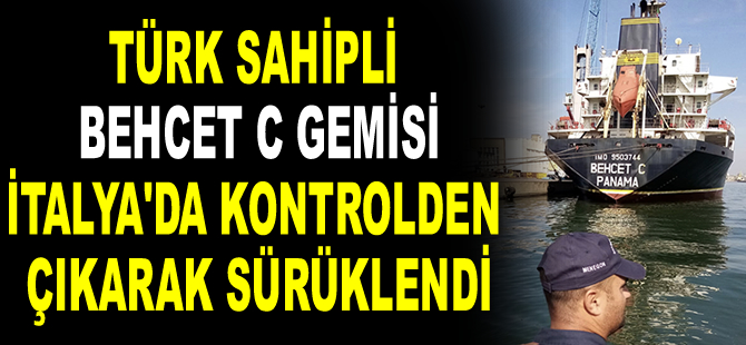 BEHCET C isimli gemi, İtalya’da kontrolden çıkarak sürüklendi