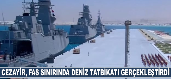Cezayir, Fas sınırında deniz tatbikatı gerçekleştirdi