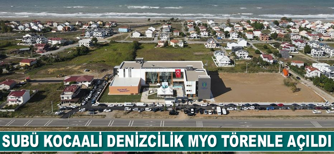 SUBÜ Kocaali Denizcilik MYO açıldı