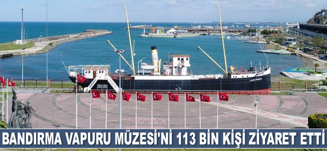 Bandırma Vapuru Müzesi’ni son 3 ayda 113 bin kişi ziyaret etti