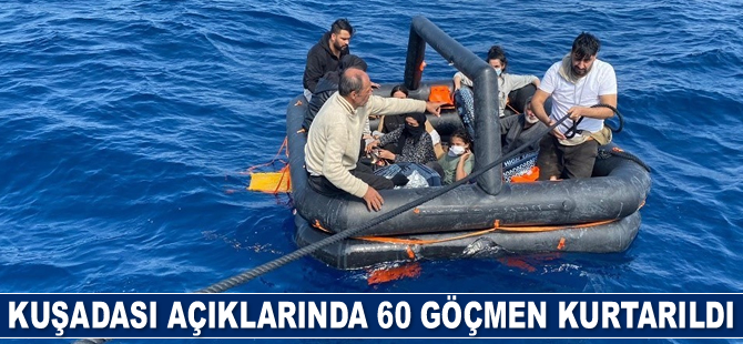 Kuşadası açıklarında 60 düzensiz göçmen kurtarıldı