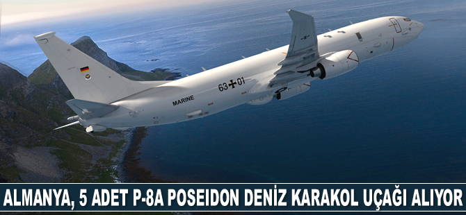 Almanya, 5 adet P-8A Poseidon deniz karakol uçağı alıyor
