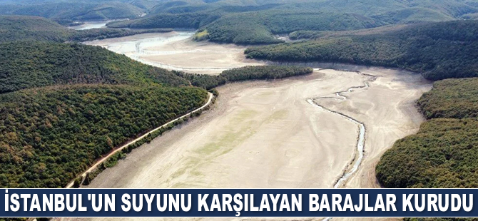 İstanbul'un suyunu karşılayan barajlar kurudu